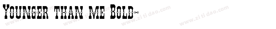 Younger than me Bold字体转换